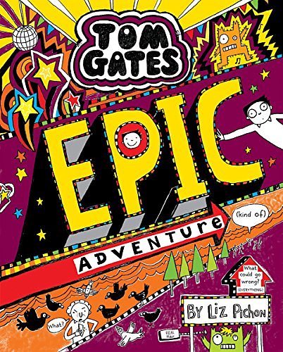 Cover Art for 9781443163774, Tom Gates #13: Epic Adventure (Kind of) by Liz Pichon