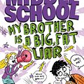 Cover Art for 9780099567868, Middle School: My Brother Is a Big, Fat Liar by James Patterson