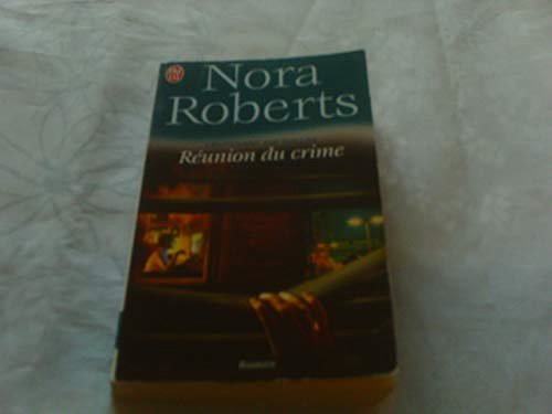 Cover Art for 9782290336137, Lieutenant Eve Dallas, Tome 14 : R?union du crime by Nora Roberts