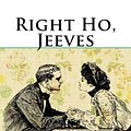 Cover Art for 9781542340823, Right Ho, Jeeves by P. G. Wodehouse