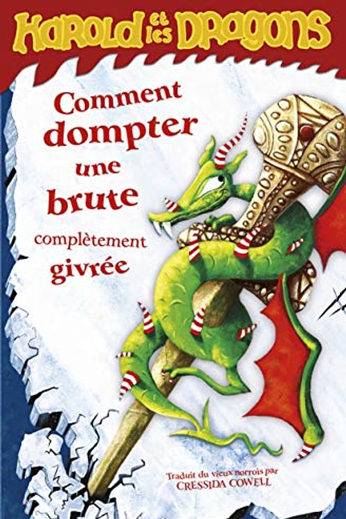 Cover Art for 9782203031616, Comment dompter une brute complétement givrée (Harold et les Dragons (4)) by Pinchot Antoine Cowell Cressida