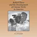 Cover Art for 9780809329861, Robert Drew and the Development of Cinema Verite in America by P.j. O'Connell