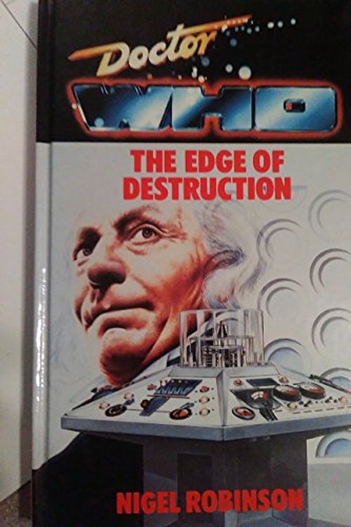 Cover Art for 9780491031387, Doctor Who-The Edge of Destruction by Nigel Robinson