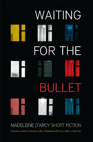 Cover Art for 9781907682346, Waiting for the Bullet by D'Arcy, Madeleine
