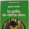 Cover Art for 9782207303450, La Griffe du Demi-Dieu: "Deuxième volume du Livre du second soleil de Teur" (Présence du Futur) by Gene Wolfe