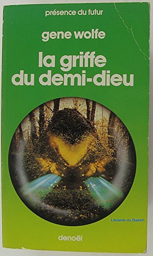 Cover Art for 9782207303450, La Griffe du Demi-Dieu: "Deuxième volume du Livre du second soleil de Teur" (Présence du Futur) by Gene Wolfe