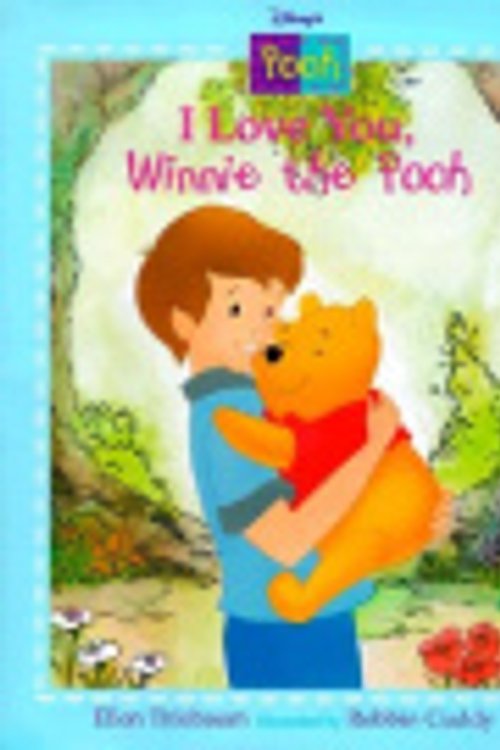 Cover Art for 9780786832279, I Love You, Winnie the Pooh by Ellen Titlebaum