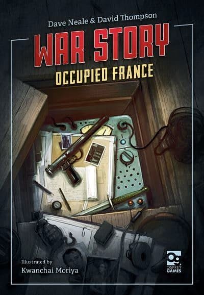 Cover Art for 9781472858740, War Story: Occupied France by Kwanchai Moriya
