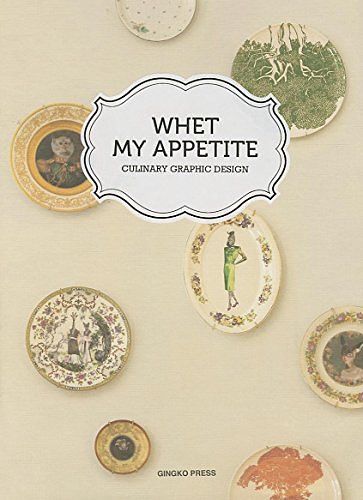 Cover Art for 9781584235200, Whet My Appetite by Gingko Press