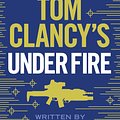 Cover Art for 9781405922142, Tom Clancy's Under Fire by Grant Blackwood