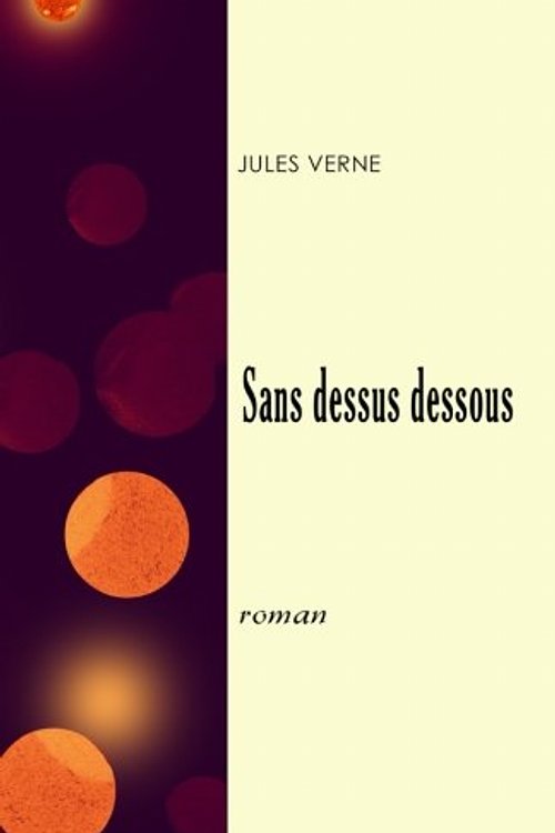 Cover Art for 9781986000314, Sans dessus dessous by Jules Verne