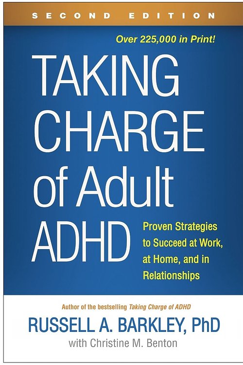 Cover Art for 9781462546855, Taking Charge of Adult Adhd, Second Edition: Proven Strategies to Succeed at Work, at Home, and in Relationships by Russell A. Barkley