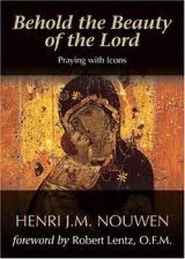 Cover Art for 9781594711367, Behold the Beauty of the Lord by Henri J. m. Nouwen