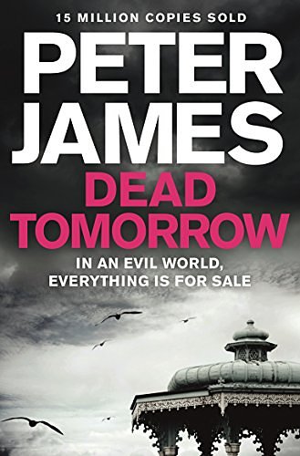 Cover Art for 9781447272656, Dead Tomorrow (Ds Roy Grace 5) by Peter James