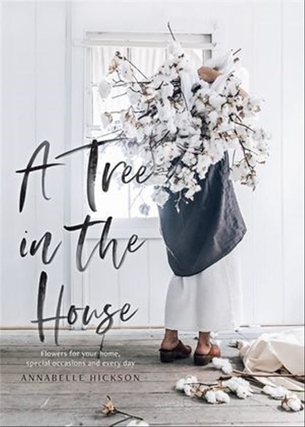 Cover Art for 9781743793749, A Tree in the House by Annabelle Hickson