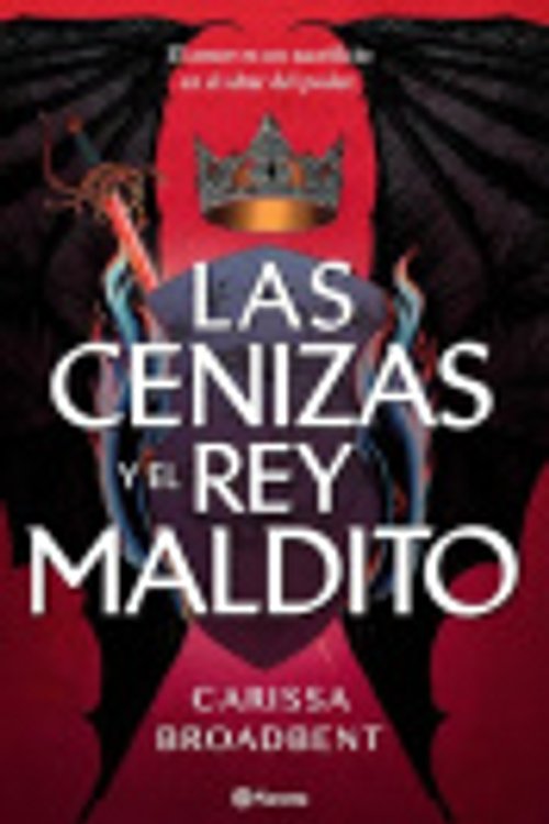 Cover Art for 9788408303619, Las cenizas y el rey maldito: 2 by Carissa Broadbent