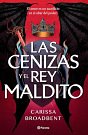 Cover Art for 9788408303619, Las cenizas y el rey maldito: 2 by Carissa Broadbent