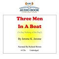 Cover Art for 9781606466742, Three Men in a Boat: To Say Nothing of the Dog! (Classic Books on Cd Collection) by Jerome K. Jerome, Richard Brown (Narrator)