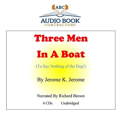 Cover Art for 9781606466742, Three Men in a Boat: To Say Nothing of the Dog! (Classic Books on Cd Collection) by Jerome K. Jerome, Richard Brown (Narrator)