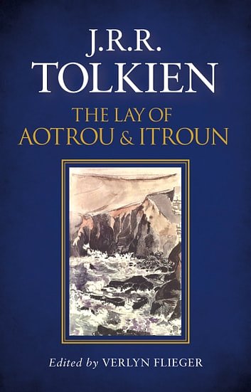 Cover Art for 9780008202149, The Lay of Aotrou and Itroun by J. R. R. Tolkien, Verlyn Flieger