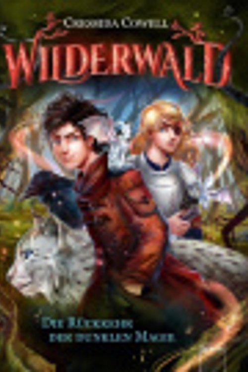 Cover Art for 9783401604992, Wilderwald (1). Die Rückkehr der dunklen Magie by Cressida Cowell