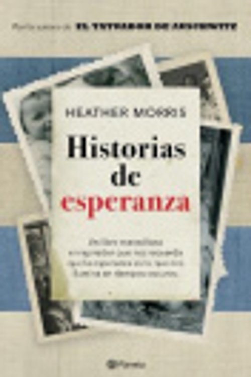 Cover Art for 9786070798702, Historias de esperanza (Spanish Edition) by Heather Morris