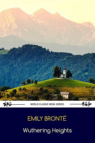 Cover Art for 9798617785960, Wuthering Heights by Emily Bronte (World Classic Book Series) by Emily Bronte