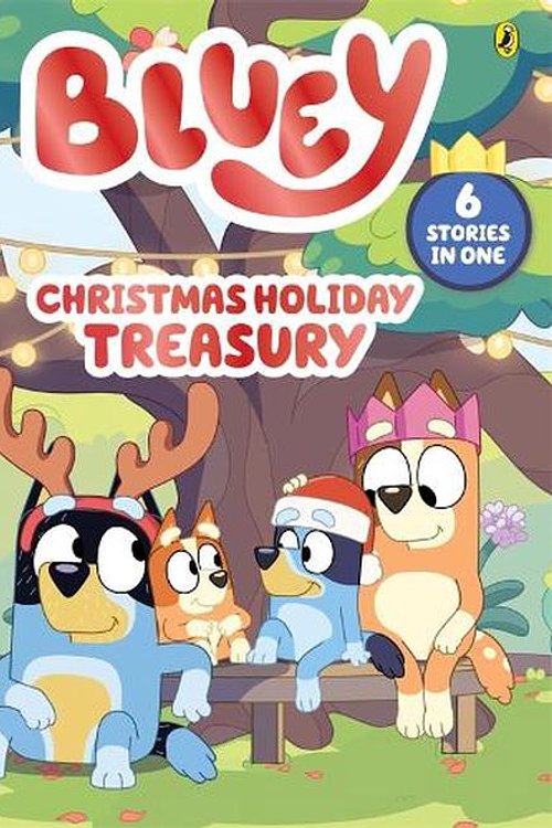 Cover Art for 9781761348631, Bluey: Christmas Holiday Treasury: 6 Stories in 1 by Bluey