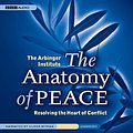 Cover Art for B00NPAXDU6, The Anatomy of Peace: Resolving the Heart of Conflict by Arbinger Institute