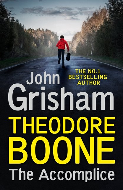 Cover Art for 9781529373929, Theodore Boone: The Accomplice: Theodore Boone 7 by John Grisham