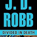 Cover Art for 9780399151545, Divided in Death by J. D. Robb