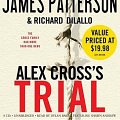 Cover Art for 9781607880127, Alex Cross's TRIAL by James Patterson DiLallo, Earl of Bradford Richard Golden, III, Dylan Baker Andrews