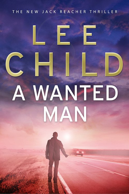 Cover Art for 9780593065730, A Wanted Man: (Jack Reacher 17) by Lee Child