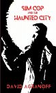 Cover Art for 9781964252841, Sim Cop and the Haunted City by David Agranoff