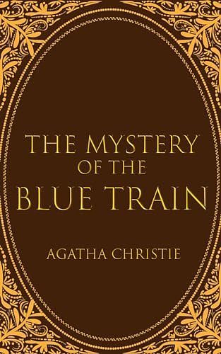 Cover Art for B0CTHQJ4F5, The Mystery of the Blue Train by Agatha Christie