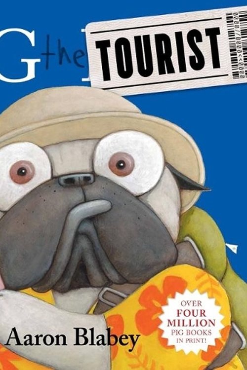 Cover Art for 9781742994123, Pig the Tourist by Aaron Blabey
