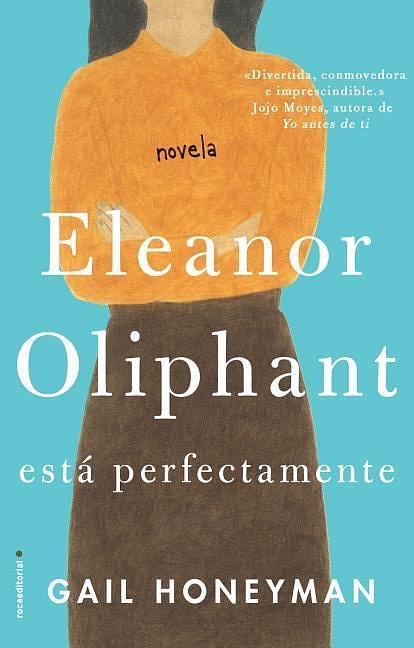 Cover Art for 9788416700745, Eleanor Oliphant esta perfectamente / Eleanor Oliphant is Completely Fine by Gail Honeyman