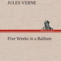 Cover Art for 9783849163488, Five Weeks in a Balloon by Jules Verne