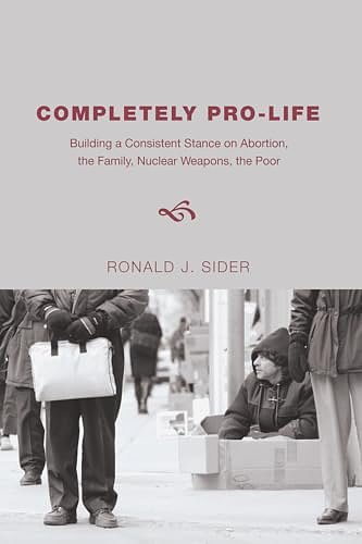Cover Art for 9781608999569, Completely Pro-Life by Ronald J Sider
