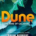 Cover Art for 9781250764744, Dune: The Duke of Caladan by Brian Herbert, Kevin J. Anderson