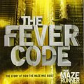 Cover Art for 9781524700812, The Maze Runner 5. The Fever Code by James Dashner