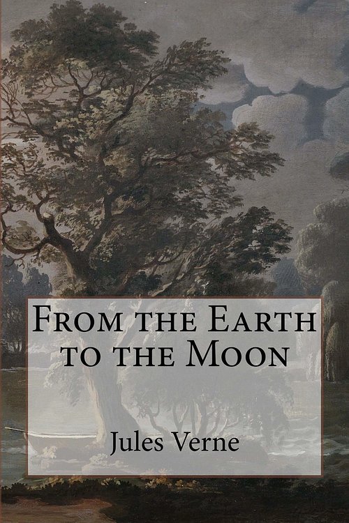 Cover Art for 1230000279114, From the Earth to the Moon by Jules Verne