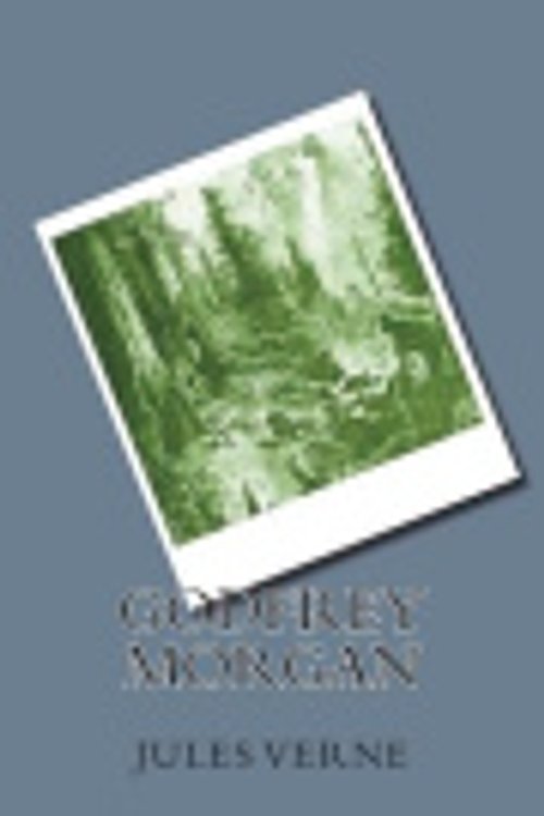 Cover Art for 9781721053933, Godfrey Morgan by Jules Verne