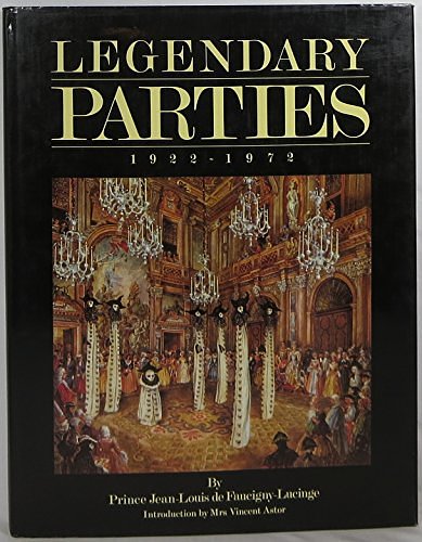Cover Art for 9780865650855, Legendary Parties/1922-1972 by Jean-Louis De Faucigny-Lucinge