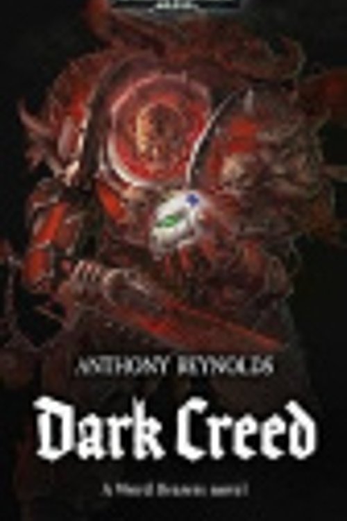Cover Art for 9781844167869, Dark Creed (Warhammer 40000 Word Bearers 3) by Anthony Reynolds