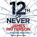 Cover Art for 9781846573620, 12th of Never: (Women's Murder Club 12) by James Patterson, Maxine Paetro