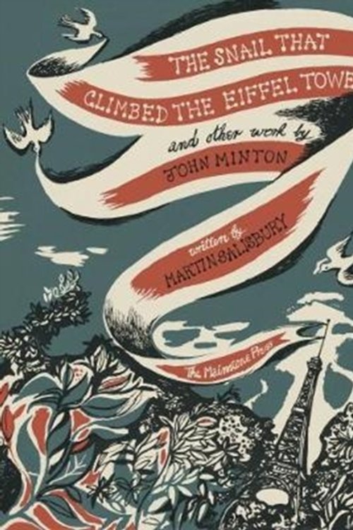 Cover Art for 9780957666535, The The Snail that Climbed the Eiffel Tower and Other Work by John Minton 2017The Graphic Work of John Minton by Martin Salisbury