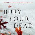 Cover Art for 9780312377045, Bury Your Dead by Louise Penny