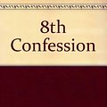 Cover Art for 9781408459140, The 8th Confession by James Patterson, Maxine Paetro