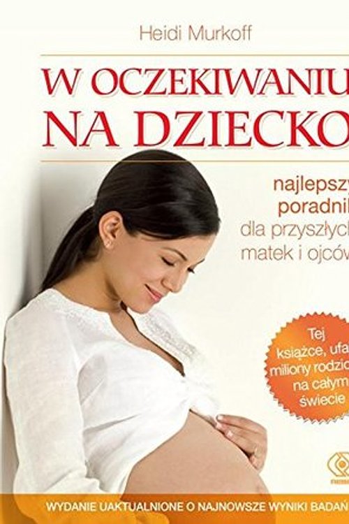 Cover Art for 9788380622968, W oczekiwaniu na dziecko, nowe wydanie by Heidi Murkoff